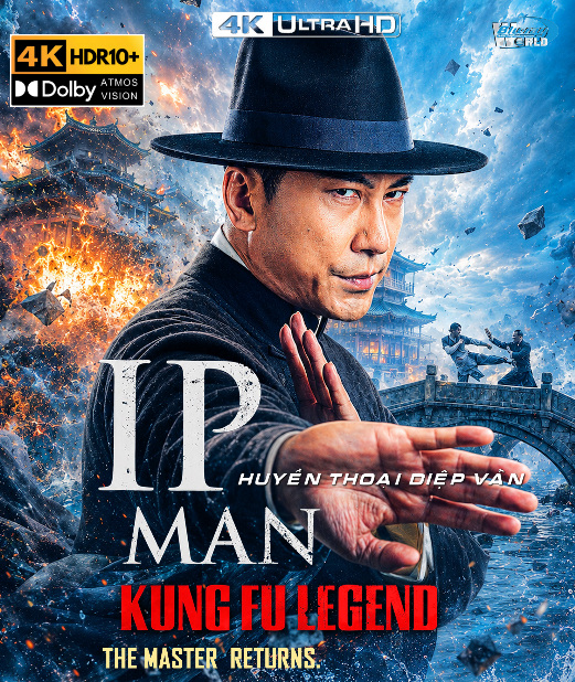 4KUHD-1107.Ip Man Kung Fu Legend 2026  DIỆP VẤN - HUYỀN THOẠI VỊNH XUÂN  4K66G  (TRUE- HD 7.1 DOLBY ATMOS - DOLBY VISION) USA